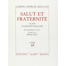 Salut et Fraternité. Correspondance de Romain Rolland à Alain, cahier n° 18 - Rolland Romain