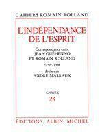 L'Indépendance de l'esprit. Correspondance de Romain Rolland à Jean Guéhenno (1919-1944), cahier n° - Rolland Romain