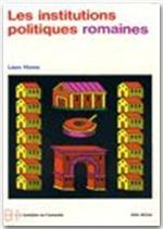 Les institutions politiques romaines. De la Cité à l'Etat - Homo Léon ; Chalus Paul