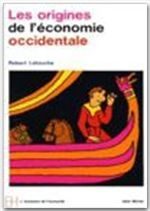 Les origines de l'économie occidentale (IVe-XIe siècle) - Latouche Robert