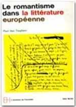 LE ROMANTISME DANS LA LITTERATURE EUROPEENNE - Van Tieghem Paul