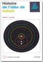 ESQUISSE D'UNE HISTOIRE DE L'IDEE DE NATURE - Lenoble Robert