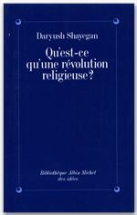 Qu'est-ce qu'une révolution religieuse ? - Shayegan Daryush