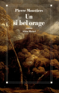 Un si bel orage - Moustiers Pierre