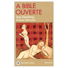 A Bible ouverte. Tome 1 - Abécassis Armand ; Eisenberg Josy