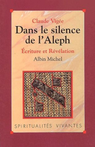 Dans le silence de l'Aleph. Ecriture et Révélation - Vigée Claude