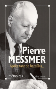 Après tant de batailles. Mémoires - Messmer Pierre