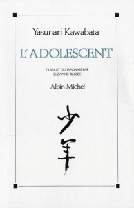 L'adolescent. Récits autobiographiques - Kawabata Yasunari ; Rosset Suzanne