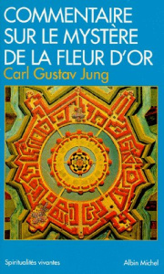 Commentaire sur le "Mystère de la fleur d'or" - Jung Carl-Gustav