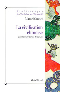 La civilisation chinoise. La vie publique et la vie privée - Granet Marcel