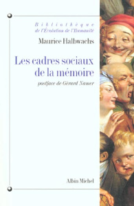 Les cadres sociaux de la mémoire - Halbwachs Maurice