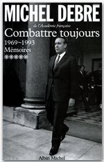 Trois républiques pour une France Tome 5 : Combattre toujours - Debré Michel