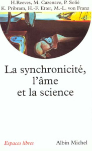 La synchronicité, l'âme et la science - Solié Pierre, Cazenave Michel, Collectif , Pribra