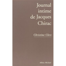 Journal intime de Jacques Chirac Tome 1 : Journal intime de Jacques Chirac - Clerc Christine