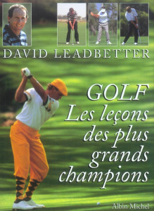 GOLF. Les leçons des plus grands champions - Leadbetter David