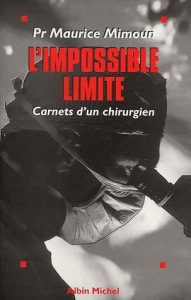 L'impossible limite. Carnets d'un chirurgien - Mimoun Maurice