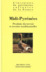 MIDI-PYRENEES. Produits du terroir et recettes traditionnelles - Senderens Alain ; Weill Alain ; Lazareff Alexandre