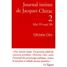 Journal intime de Jacques Chirac Tome 2 : Mai 95-mai 96 - Clerc Christine
