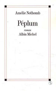Péplum - Nothomb Amélie