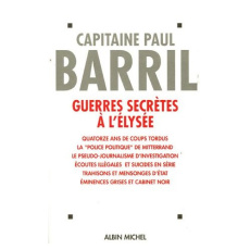 Guerres secrètes à l'Elysée. (1981-1995) - Barril Paul