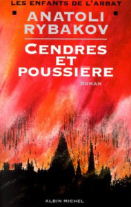 Les Enfants de l'Arbat Tome 3 : Cendres et poussière - Rybakov Anatoli ; Roubichou-Stretz Antoinette
