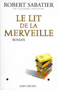 Le lit de la merveille - Sabatier Robert