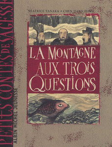 La montagne aux trois questions - Chen Jiang Hong ; Tanaka Béatrice