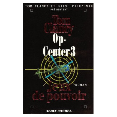 Op-Center Tome 3 : Jeux de pouvoir - Clancy Tom