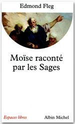 Moïse raconté par les sages - Fleg Edmond