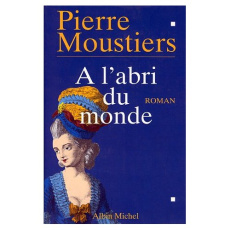 À l'abri du monde - Moustiers Pierre