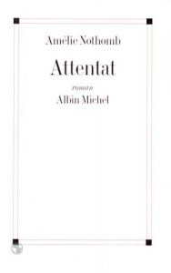 Attentat - Nothomb Amélie