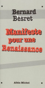 Manifeste pour une Renaissance - Besret Bernard