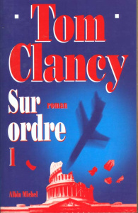 Sur ordre. Tome 1 - Clancy Tom ; Blanc Bernard