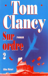 SUR ORDRE. Tome 2 - Clancy Tom