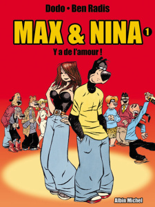 Max et Nina Tome 1 : Y a de l'amour - DODO/BEN RADIS