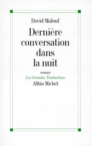 Dernière conversation dans la nuit - Malouf David