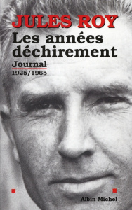 LES ANNEES DECHIREMENT. Journal 1925-1965 - Roy Jules