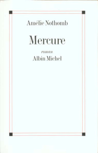 Mercure - Nothomb Amélie