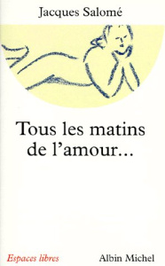 Tous les matins de l'amour ont un soir - Salomé Jacques