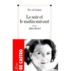 Le soir et le matin suivant - Castro Eve de