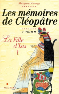 Les mémoires de Cléopâtre Tome 1 : La fille d'Isis - George Margaret