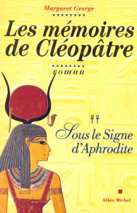 Les mémoires de Cléopâtre Tome 2 : Sous le signe d'Aphrodite - George Margaret ; Rinaudo Dominique