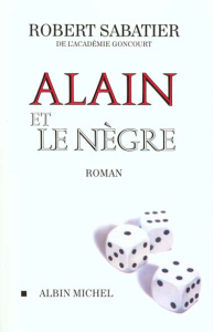 Alain et le nègre - Sabatier Robert