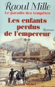 Le paradis des tempêtes Tome 2 : Les enfants perdus de l'Empereur - Mille Raoul