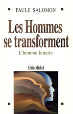 LES HOMMES SE TRANSFORMENT. L'homme lunaire - Salomon Paule