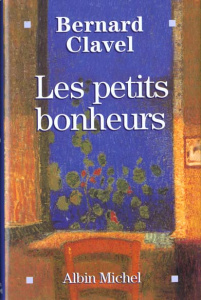 Les petits bonheurs - Clavel Bernard