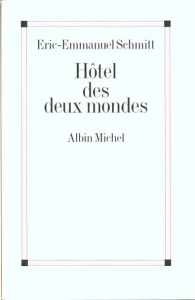 Hôtel des Deux Mondes - Schmitt Eric-Emmanuel