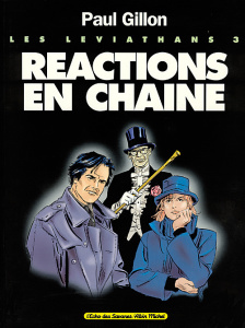 Les Léviathans Tome 3 : Réactions en chaîne - Gillon Paul