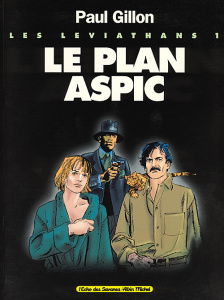 Les Léviathans Tome 1 : Le plan Aspic - Gillon Paul