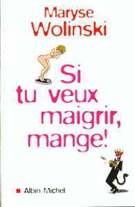 Si tu veux maigrir, mange ! - Wolinski Maryse